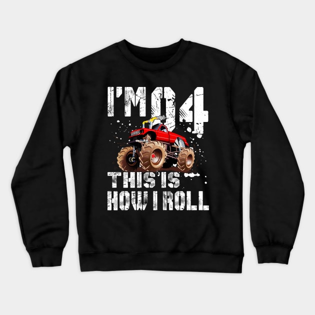 I'm 4 This Is How I Roll Birthday Boy Funny Monster Truck Crewneck Sweatshirt by Tuyetle